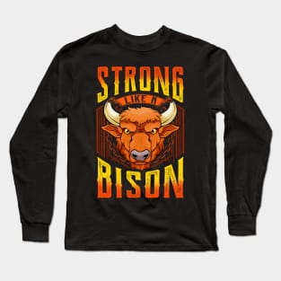 Fierce Strong Like A Bison Wild Animal Strength Long Sleeve T-Shirt